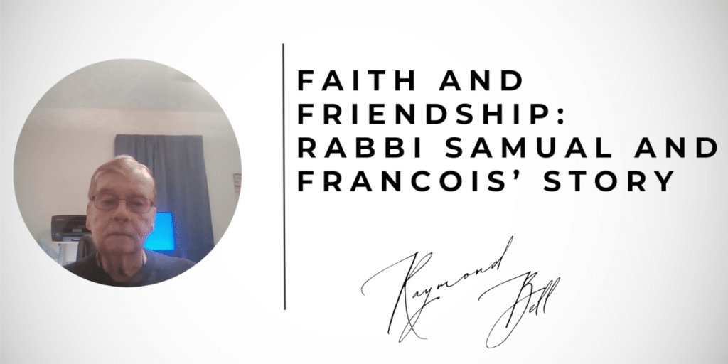 Faith and Friendship: Rabbi Samual and Francois' Story