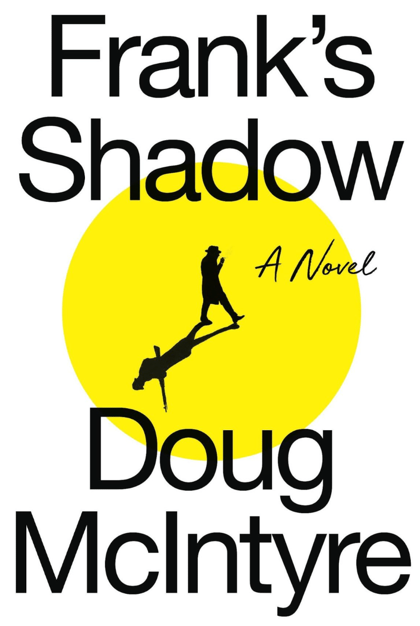 A New York Tale of Fame, Family, and Forgiveness Doug McIntyre's Frank's Shadow (1)