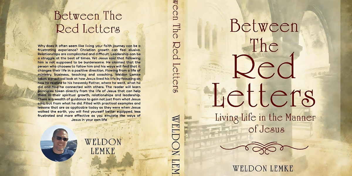 Discover the Path to Unburdened Faith and Effective Living in "Between The Red Letters - Living Life in the Manner of Jesus" by Weldon Lemke