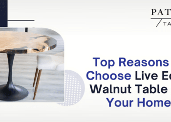 Reasons to Choose Live Edge Walnut Table for Your Home