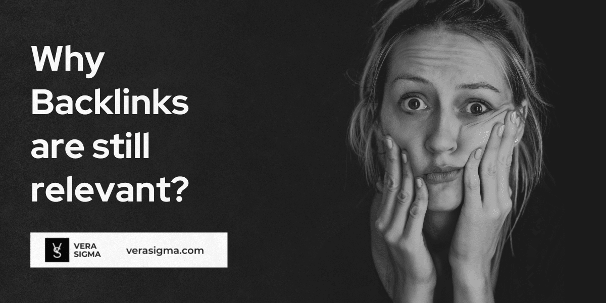 Vera Sigma: Why Backlinks are still relevant?