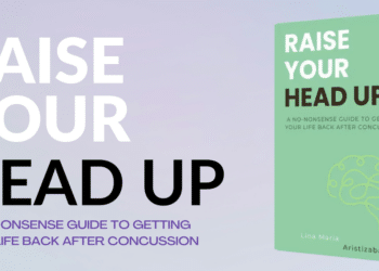 Raise Your Head Up- A No-Nonsense Guide to Life After Concussion