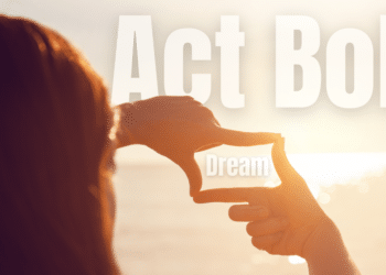 Act Bold- No Expiration Date on Dreams
