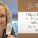 Is Anti-Aging Cream for You? 5 Signs to Consider in Your 40s