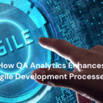 How QA Analytics Enhances Agile Development Processes