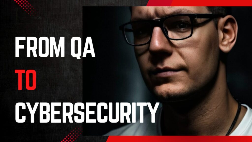 From QA to Cyber security: How Bohdan Savchuk is Bridging the Gap