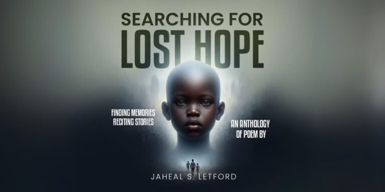 Jaheal Letford: A Poetic Voice for the Voiceless in ‘Searching for Lost Hope’