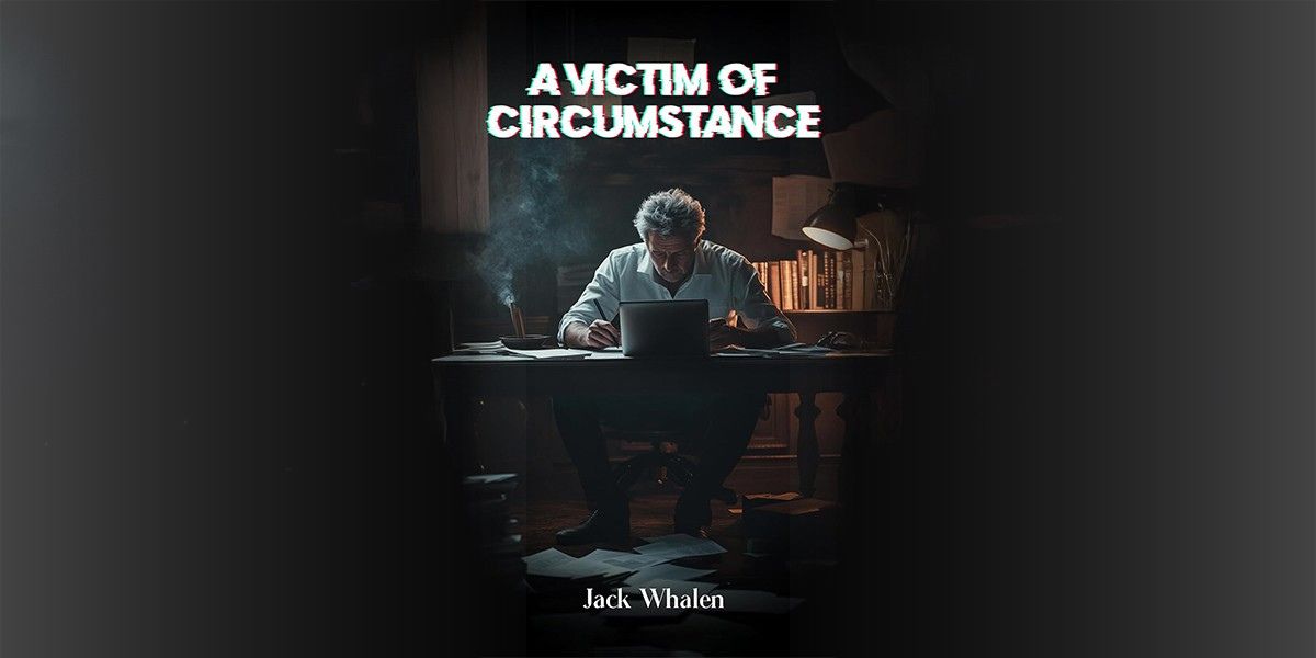 The Fine Line Between Reality and Illusion: ‘A Victim of Circumstance’ – When the Mind Betrays You