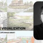 How to Make Your Landscape Renderings Stand Out: Insights and Innovations by Yuan Tian
