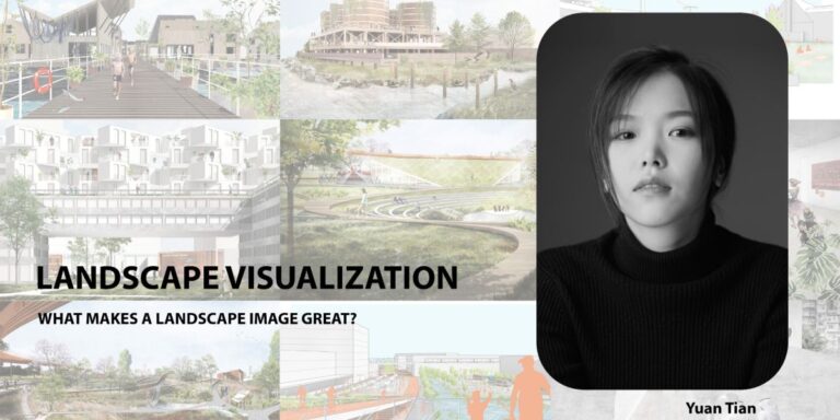 How to Make Your Landscape Renderings Stand Out: Insights and Innovations by Yuan Tian
