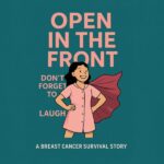 Laughter, Lymph Nodes, and Louise: Aimee Kintzel’s Story of Humor and Strength in the Face of Breast Cancer