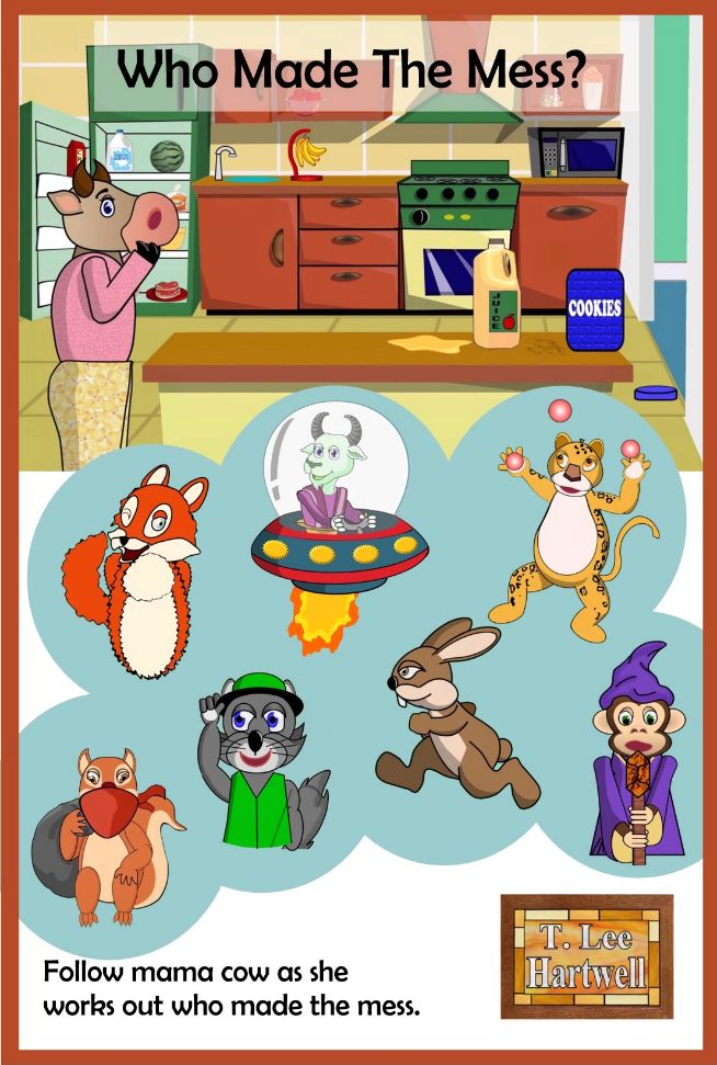 Let Children Be Children The Joyful Whimsy of Who Made the Mess by T. Lee Hartwell