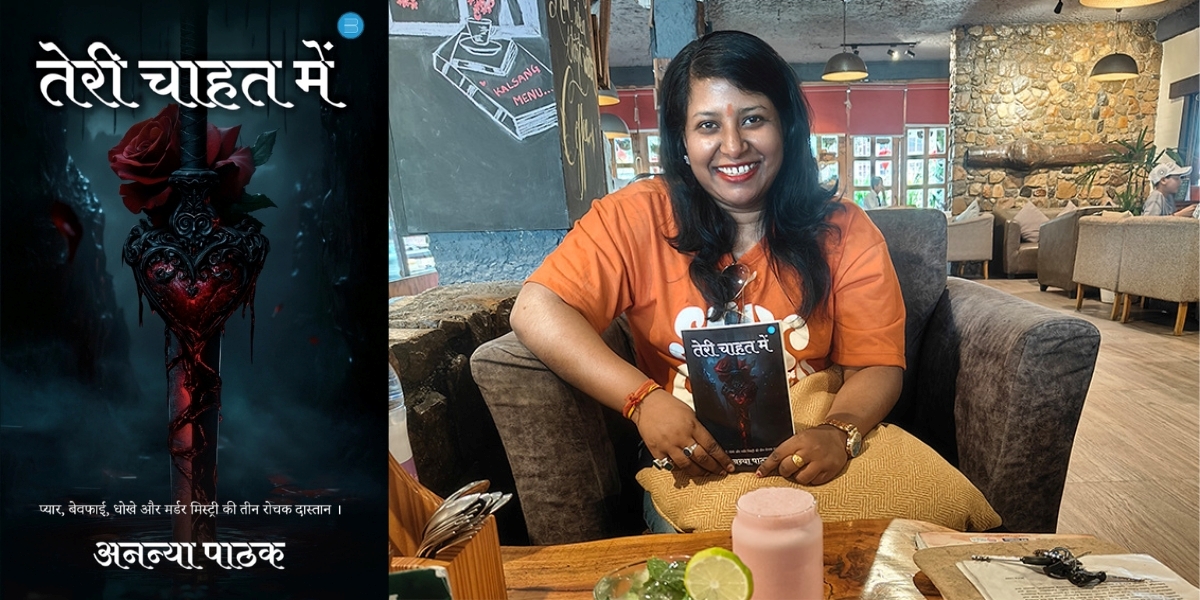 From Ghostwriter to Published Author Ananya Pathak Debuts with a Romantic Thriller ‘Teri Chahat Me’