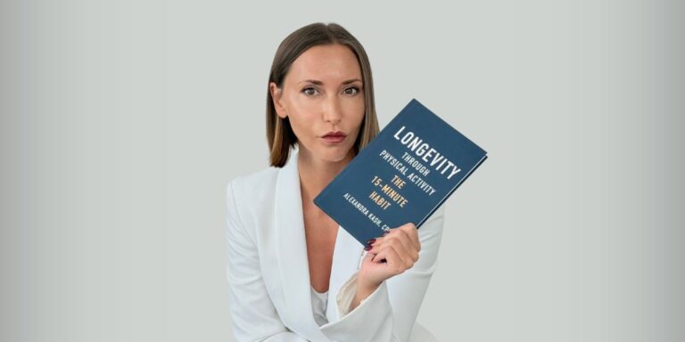 Alexandra Kash's Longevity Through Physical Activity The 15-Minute Habit Book for Health and Wellness