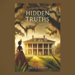 ‘Hidden Truths’ Stacy L. Parkman’s Debut Lifts the Curtain on a Buried Past
