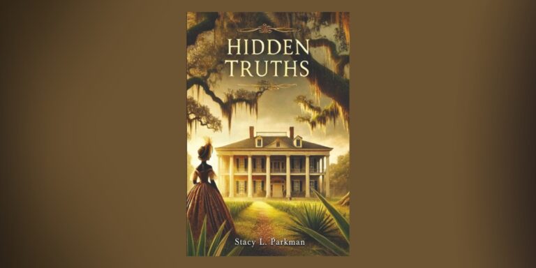 ‘Hidden Truths’ Stacy L. Parkman’s Debut Lifts the Curtain on a Buried Past