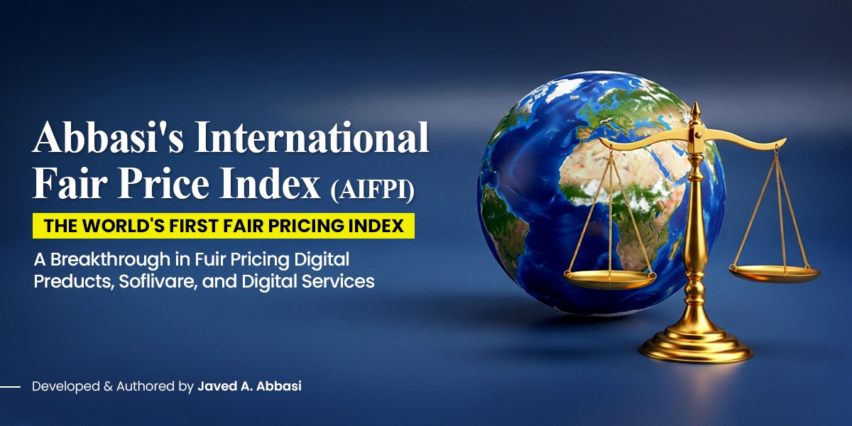A New Era of Digital Opportunity Abbasi’s International Fair Price Index (AIFPI)