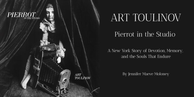 Art Toulinov: Pierrot in the Studio - A New York Story of Devotion, Memory, and the Souls That Endure