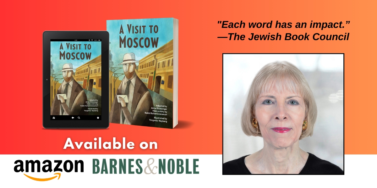 A Story Reawakened: Anna Olswanger’s Journey Behind A Visit to Moscow