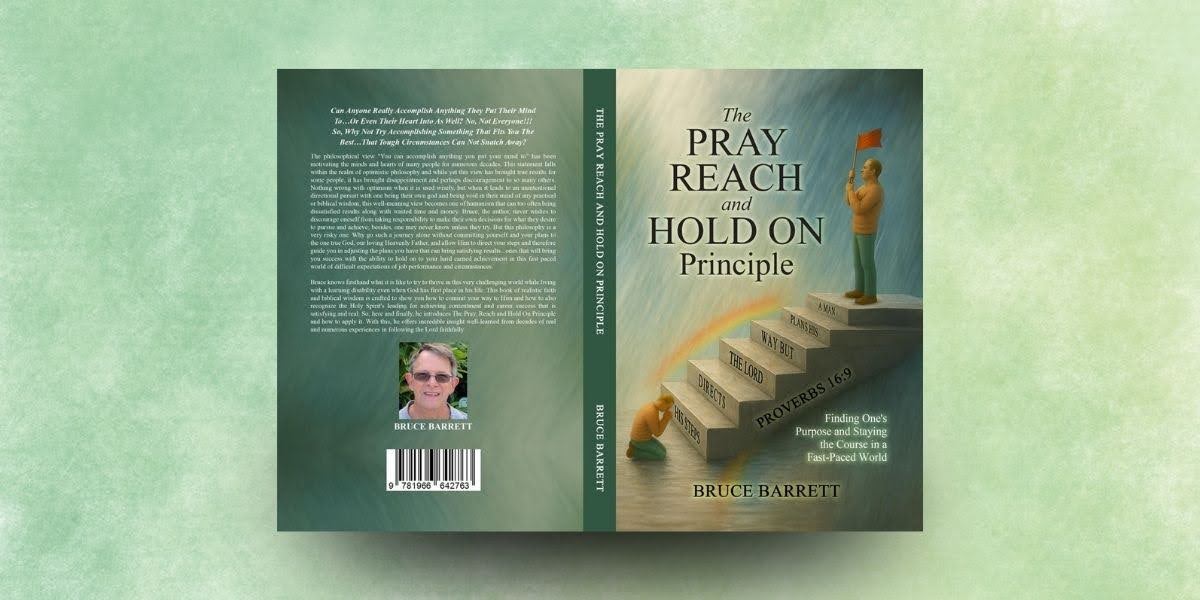 The Pray, Reach, and Hold On Principle: Faith, Purpose, and Perseverance in a Fast-Paced World