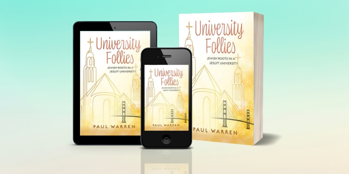 When a Dean With Jewish Roots, Paul Warren, Walks Into a Jesuit University: A Memoir of Prejudice, Politics, and Unexpected Grace