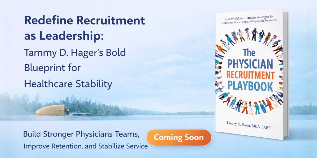 Redefining Recruitment as Leadership: Tammy D. Hager’s Bold Blueprint for Healthcare Stability