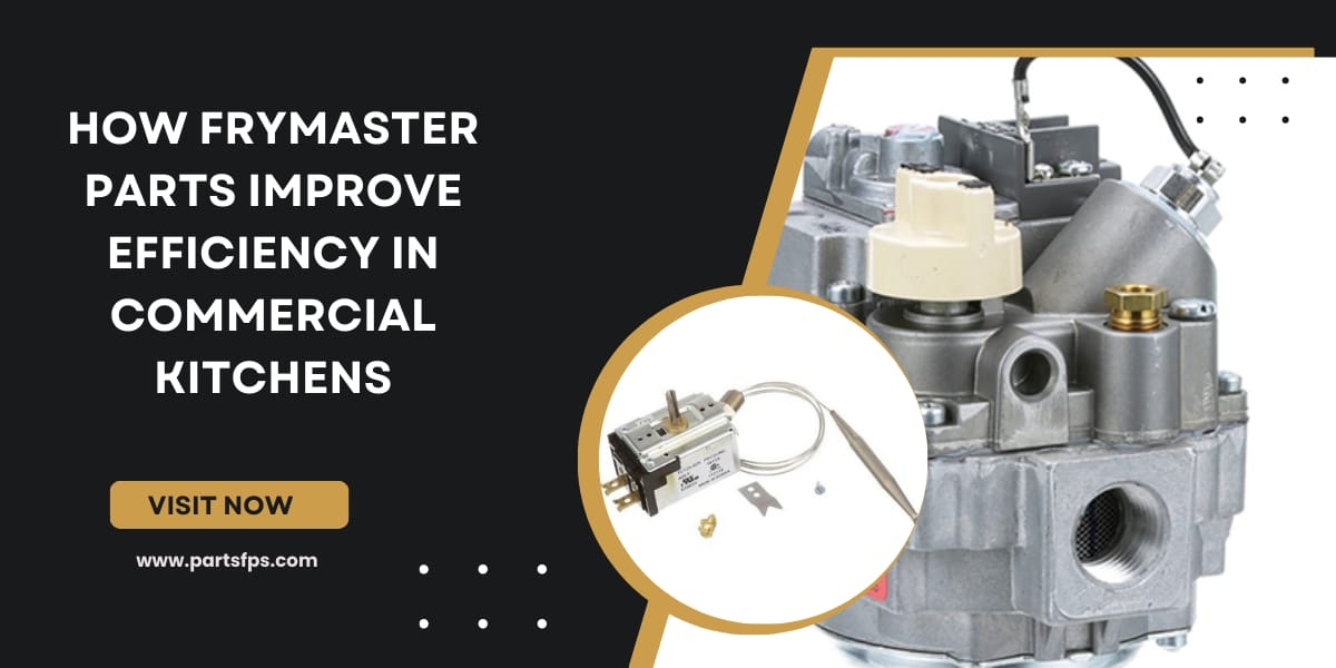 Boosting Restaurant Competitiveness with Frymaster Parts from PartsFPS in a Tech-Driven Future