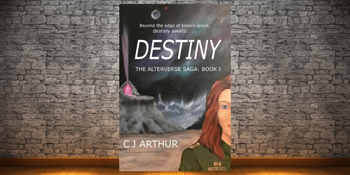 Destiny The Alterverse Saga Book I: A Sci Fi Journey Beyond Space and Reality