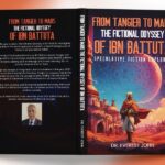 Dr. Everest John’s Rockets, Prayer, and the Future of Meaning: The Fictional Odyssey of Ibn Battuta from Tangier to Mars