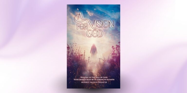Finding Light in the Shadows: Audrey Alexia Francis Offers a Roadmap to Faith in A Vision for God