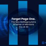 Forget Page One. The New Battleground Is Whether AI Mentions You at All