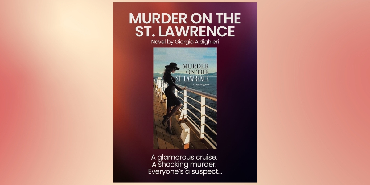 How Italian-Canadian Author Giorgio Aldighieri Turned a 1950s River Cruise into Murder on the St. Lawrence