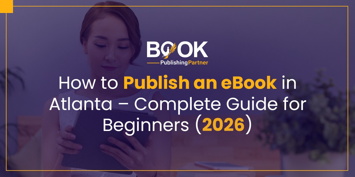 How to Publish an eBook in Atlanta: A Complete Beginner's Guide for 2026
