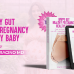 Dr. Joseph Saracino’s Happy Gut, Healthy Pregnancy, Healthy Baby Highlights One of Pregnancy’s Overlooked Health Factors