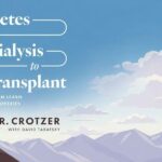 D. R. Crotzer Announces Diabetes to Dialysis to Transplant, A Personal Recovery Story for Patients, Families, and Caregivers