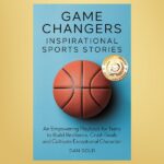 Game Changers Brings Inspirational Sports Stories to Teens