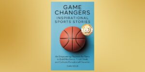 Game Changers Brings Inspirational Sports Stories to Teens