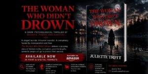 Juliette Trott's The Woman Who Didn't Drown Emerges as a Psychological Thriller Fueled by Power, Secrets, and Suspicion