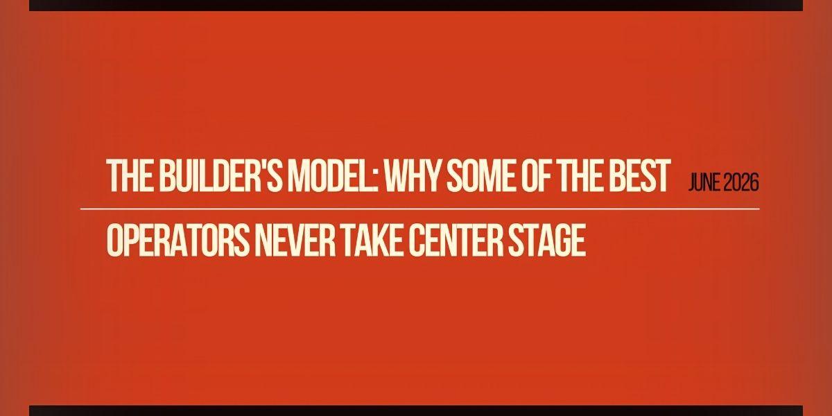 The Builder's Model for Operators Who Skip Center Stage