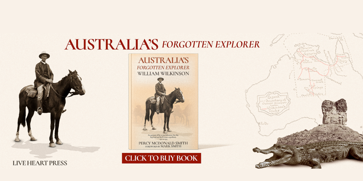 William Wilkinson's Book Rediscovers Australia’s Forgotten Indiana Jones