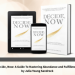 Decide Now and Mean It, Julia Young Sandrock's Guide to Abundance Is the Permission Slip You Didn't Know You Needed