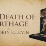 From a California Laboratory to Ancient Rome, Robin E. Levin's The Death of Carthage Reaches Readers