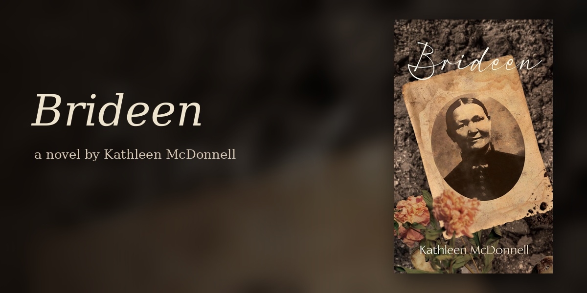 What Black 47 Did to One Nine-Year-Old Girl and What She Did With the Rest of Her Life: Kathleen McDonnell's Brideen Is Essential Historical Fiction