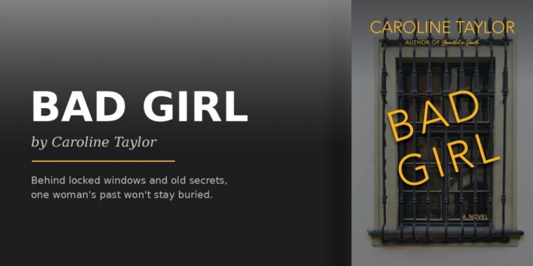 When Bad Girls Have Their Backs to the Wall, Look Out: Caroline Taylor's Propulsive New Thriller