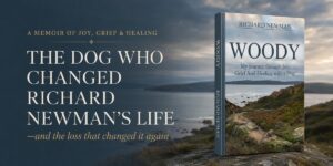 The Dog Who Changed Richard Newman's Life and the Loss That Changed It Again