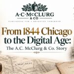From 1844 Chicago to the Digital Age: The A.C. McClurg & Co. Story