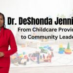 From Childcare Provider to Community Leader: Dr. DeShonda Jennings’ Work with Children and Families