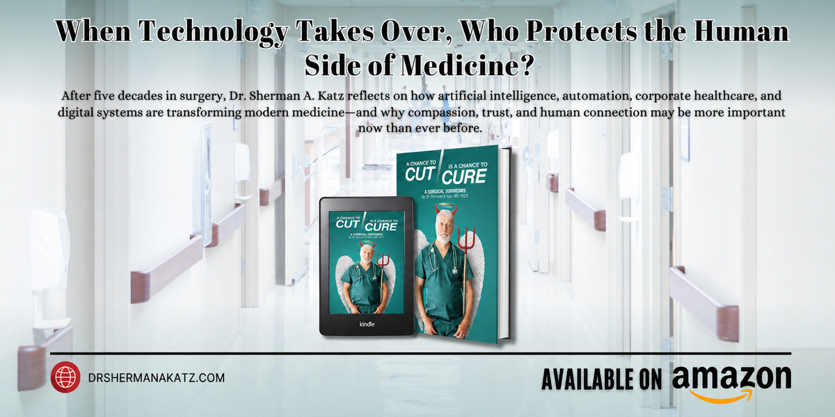 Has Medicine Lost Its Soul? Here is a View by Dr. Sherman A. Katz