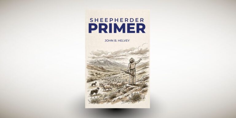 John B. Helvey’s Sheepherder Primer Turns Range Experience Into Practical, Illustrated Wisdom