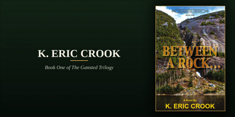 The Forestry Degree Eric Crook Earned Almost Fifty Years Ago Became a Key Credential for an Authentic Wilderness Adventure Novel